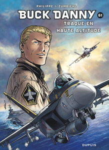 BUCK DANNY - TOME 61 - TRAQUE EN HAUTE ALTITUDE