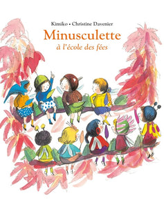 MINUSCULETTE - T10 - MINUSCULETTE A L'ECOLE DES FEES