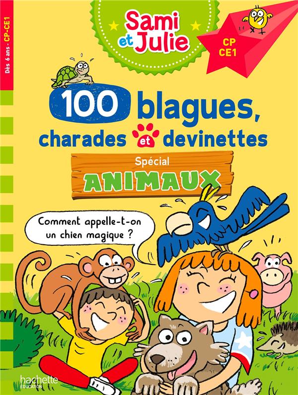 SAMI ET JULIE - 100 BLAGUES, CHARADES ET DEVINETTES SPECIAL ANIMAUX CP-CE1