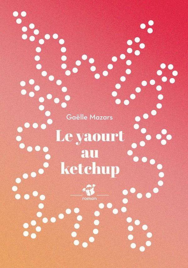 LE YAOURT AU KETCHUP