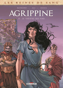 LES REINES DE SANG - AGRIPPINE T02 - LE THEATRE DES FOUS