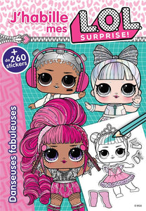 L.O.L. SURPRISE! - J'HABILLE - DANSEUSES FABULEUSES