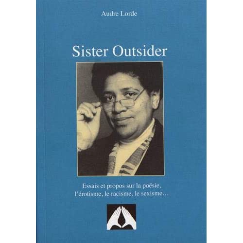 SISTER OUTSIDER ESSAIS ET PROPOS