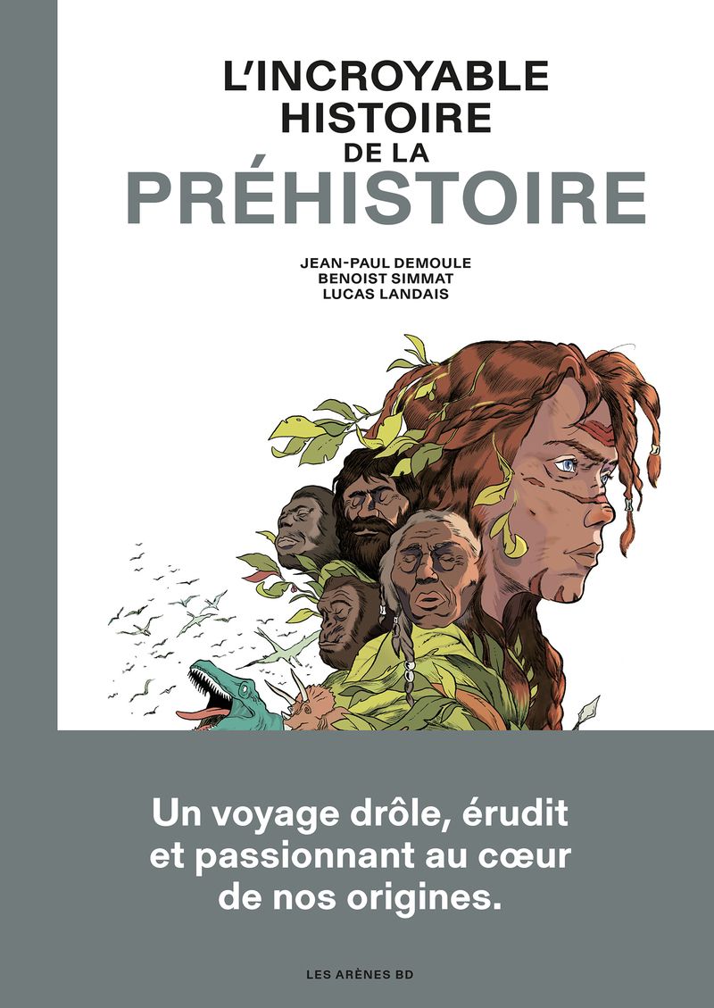 L'INCROYABLE HISTOIRE DE LA PREHISTOIRE
