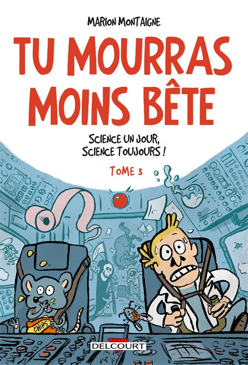 TU MOURRAS MOINS BETE T3 - SCIENCE UN JOUR, SCIENCE TOUJOURS !