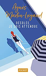 DESOLEE, JE SUIS ATTENDUE