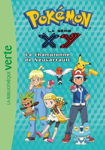 POKEMON XY 14 - LA CHAMPIONNE DE NEUVARTAULT