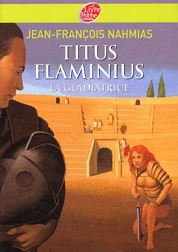 TITUS FLAMINIUS - TOME 2 - LA GLADIATRICE