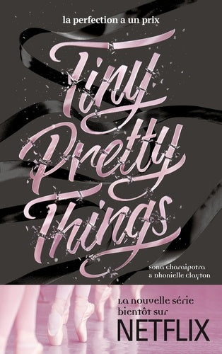 TINY PRETTY THINGS TOME 1 TINY PRETTY THINGS - LA PERFECTION A UN PRIX