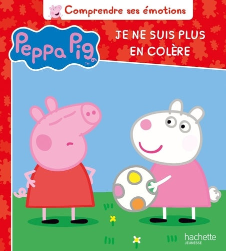 PEPPA PIG - COMPRENDRE SES EMOTIONS - JE NE SUIS PLUS EN COLERE