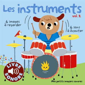 LES INSTRUMENTS (TOME 2) - 6 SONS A ECOUTER, 6 IMAGES A REGARDER