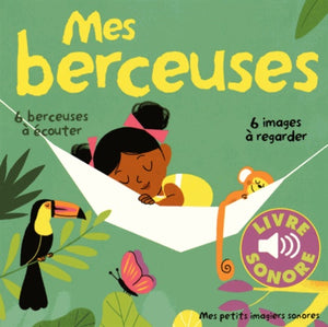 MES BERCEUSES - 6 BERCEUSES A ECOUTER, 6 IMAGES A REGARDER