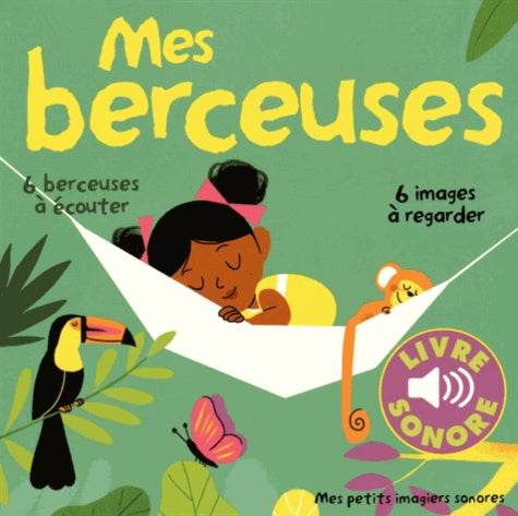 MES BERCEUSES - 6 BERCEUSES A ECOUTER, 6 IMAGES A REGARDER