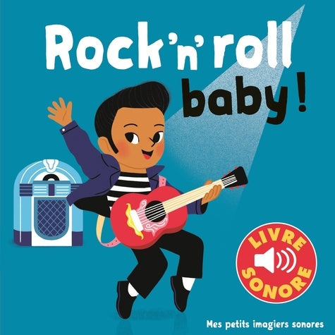 ROCK'N'ROLL BABY ! - 6 CHANSONS, 6 IMAGES, 6 PUCES