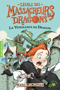 L'ECOLE DES MASSACREURS DE DRAGONS, 2 : LA VENGEANCE DU DRAGON
