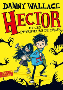 HECTOR ET LES PETRIFIEURS DE TEMPS