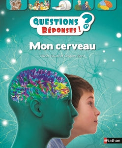 MON CERVEAU - QUESTIONS ? REPONSES ! 7+ - VOL49