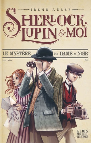 LE MYSTERE DE LA DAME EN NOIR - SHERLOCK, LUPIN ET MOI - TOME 1