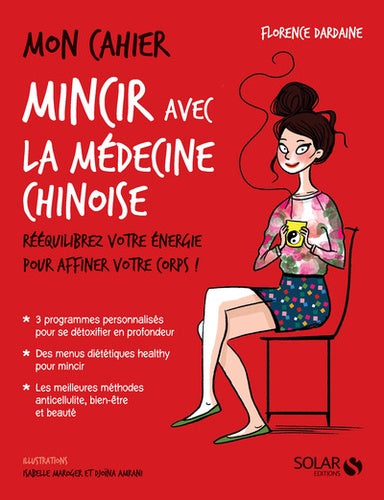 MON CAHIER MINCIR AVEC LA MEDECINE CHINOISE - NOUVELLE EDITION