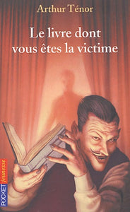 LE LIVRE DONT VOUS ETES LA VICTIME - VOL01
