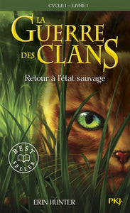 LA GUERRE DES CLANS CYCLE I - TOME 1 RETOUR A L'ETAT SAUVAGE