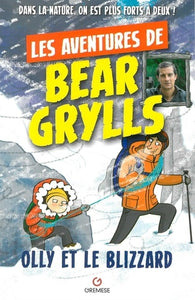 LES AVENTURES DE BEAR GRYLLS : OLLY ET LE BLIZZARD