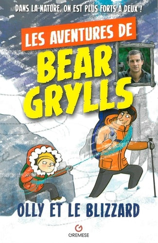 LES AVENTURES DE BEAR GRYLLS : OLLY ET LE BLIZZARD