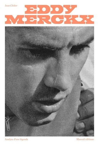 EDDY MERCKX. ANALYSE D'UNE LEGENDE