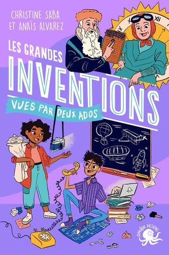 100 % BIO - LES GRANDES INVENTIONS VUES PAR DEUX ADOS