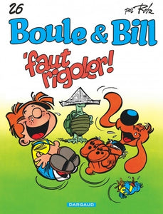 BOULE & BILL - T26 - 'FAUT RIGOLER!