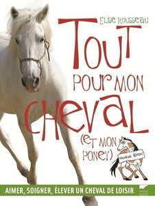 TOUT POUR MON CHEVAL (ET MON PONEY)