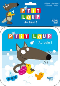 AU BAIN ! - LIVRE DE BAIN P'TIT LOUP