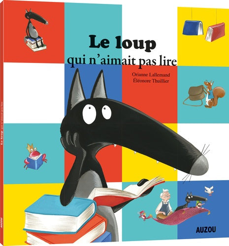 LE LOUP QUI N'AIMAIT PAS LIRE (COLL. MES P'TITS ALBUMS)
