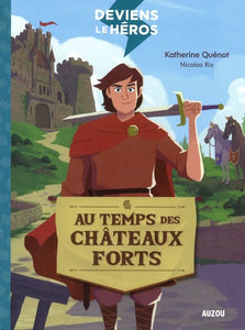 DEVIENS LE HEROS AU TEMPS DES CHATEAUX FORTS (NOUVELLE EDITION)