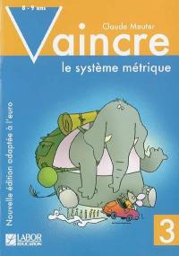 VAINCRE LE SYSTEME METRIQUE 3