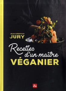 RECETTES D'UN MAITRE VEGANIER