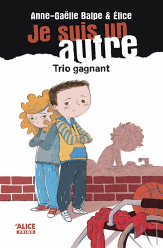 JE SUIS UN AUTRE T4 : TRIO GAGNANT