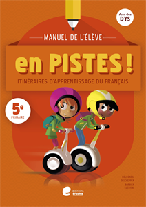 EN PISTES 5EME PRIMAIRE: MANUEL DE L'ELEVE DYS