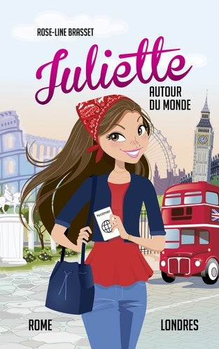 JULIETTE AUTOUR DU MONDE T04 - JULIETTE A ROME ET A LONDRES