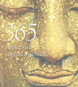 365 PENSEES PACIFIQUES DE LA SAGESSE ORIENTALE
