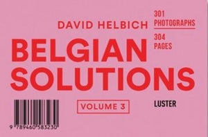 BELGIAN SOLUTIONS. VOLUME 3 - 302 PHOTOGRAPHS, 304 PAGES