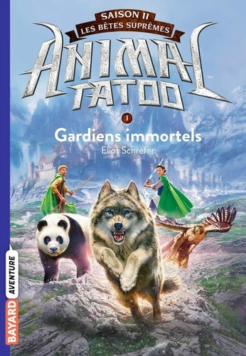 ANIMAL TATOO SAISON 2 - LES BETES SUPREMES, TOME 01 - GARDIENS IMMORTELS