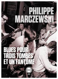 BLUES POUR TROIS TOMBES ET UN FANTOME