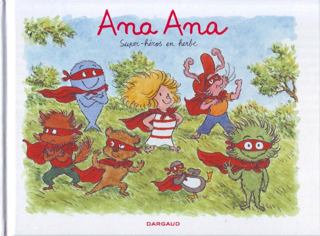 ANA ANA - T05 - ANA ANA - SUPER-HEROS EN HERBE