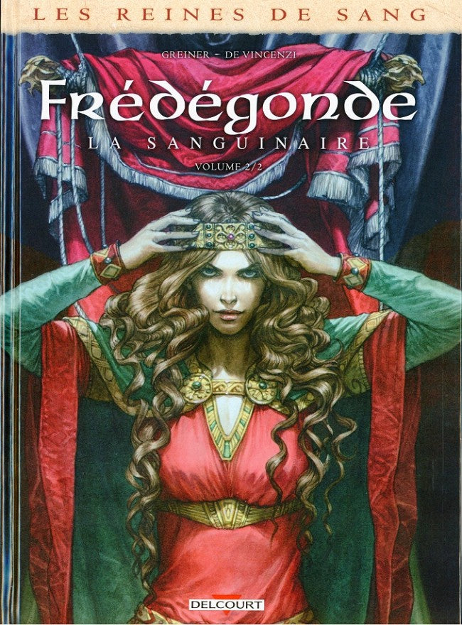 REINES DE SANG - FREDEGONDE, LA SANGUINAIRE T02