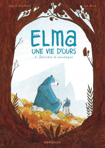 Elma, une vie d'ours -2- Derrière la montagne