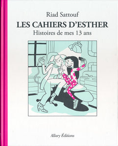 LES CAHIERS D'ESTHER - TOME 4 HISTOIRES DE MES 13 ANS