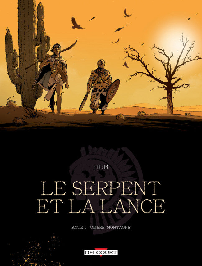 LE SERPENT ET LA LANCE - ACTE T01. OMBRE-MONTAGNE