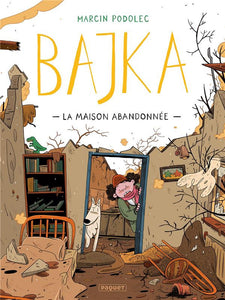 Bajka -2- La maison abandonnée