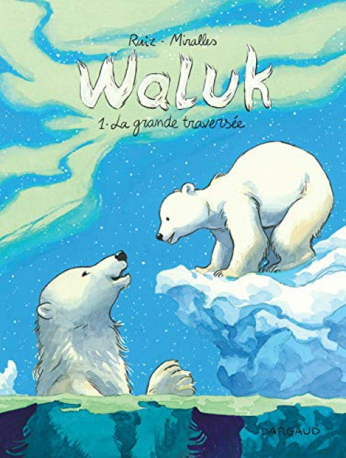 Waluk -1- La grande traversée